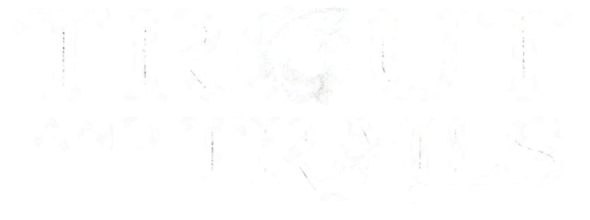 Trout & Trails